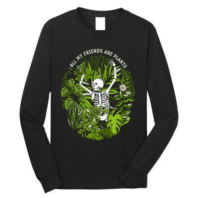 All My Friends Are Plants Long Sleeve Shirt