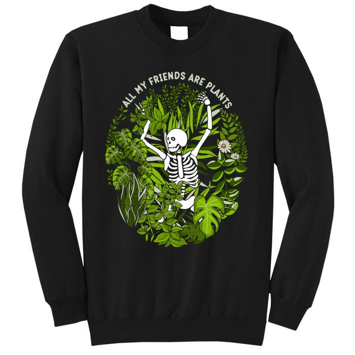 All My Friends Are Plants Sweatshirt