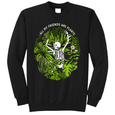 All My Friends Are Plants Tall Sweatshirt