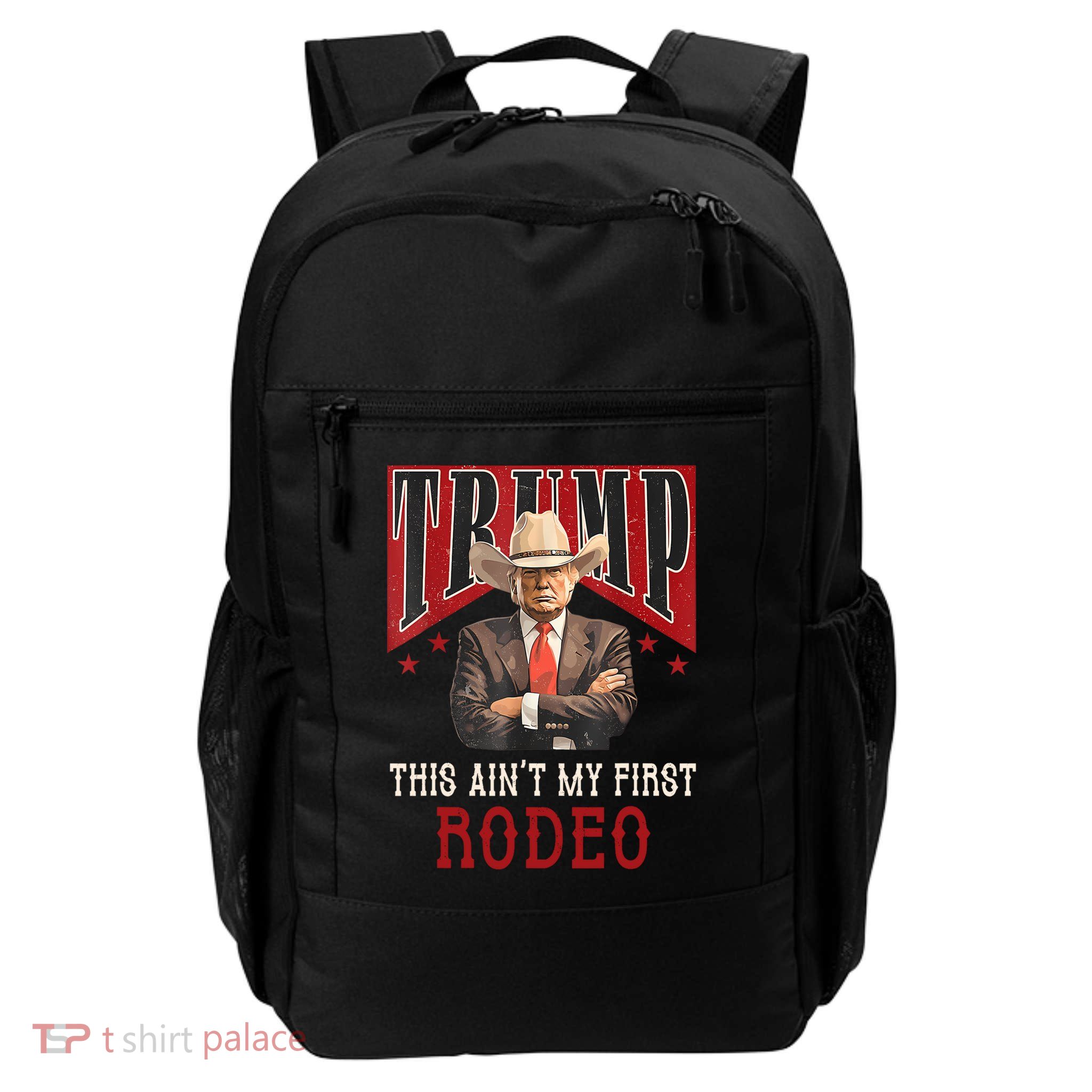 AinT My First Rodeo Donald Trump Western Cowboy Backpack