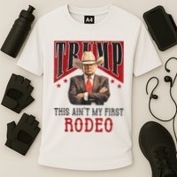 AinT My First Rodeo Donald Trump Western Cowboy Performance Shirt