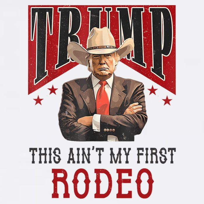 AinT My First Rodeo Donald Trump Western Cowboy Performance Shirt