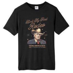 AinT My First Rodeo Trump Cow Taking America Back Gift Tall Fusion ChromaSoft Performance T-Shirt