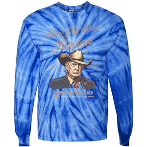 AinT My First Rodeo Trump Cow Taking America Back Gift Tie-Dye Long Sleeve Shirt