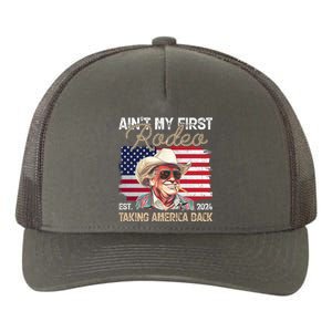 Aint My First Rodeo Taking America Back Donald Trump Usa 2024 Yupoong Adult 5-Panel Trucker Hat