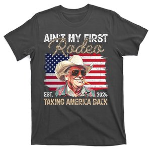 Aint My First Rodeo Taking America Back Donald Trump Usa 2024 T-Shirt