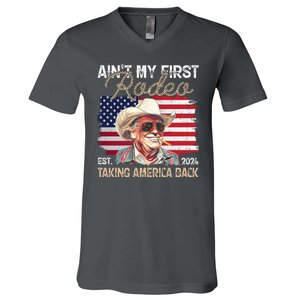 Aint My First Rodeo Taking America Back Donald Trump Usa 2024 V-Neck T-Shirt