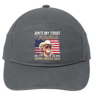 Aint My First Rodeo Taking America Back Donald Trump Usa 2024 7-Panel Snapback Hat