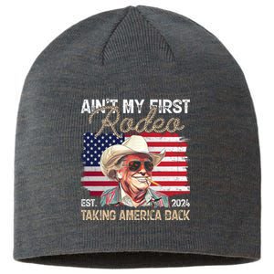 Aint My First Rodeo Taking America Back Donald Trump Usa 2024 Sustainable Beanie