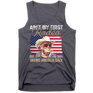 Aint My First Rodeo Taking America Back Donald Trump Usa 2024 Tank Top