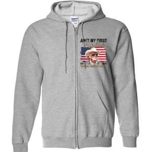 Aint My First Rodeo Taking America Back Donald Trump Usa 2024 Full Zip Hoodie