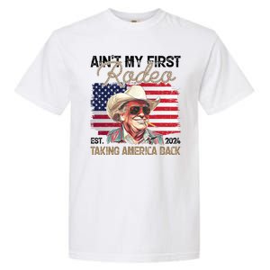 Aint My First Rodeo Taking America Back Donald Trump Usa 2024 Garment-Dyed Heavyweight T-Shirt