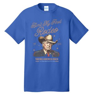 AinT My First Rodeo Trump Cow Taking America Back Gift Tall T-Shirt