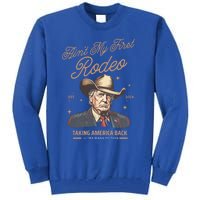 AinT My First Rodeo Trump Cow Taking America Back Gift Tall Sweatshirt