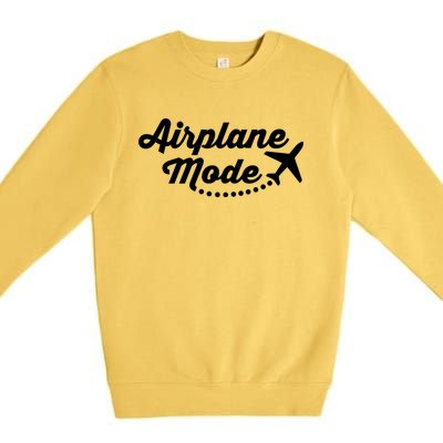 Airplane Mode For Adventurer Wanderlust Backpacker Funny Gift Premium Crewneck Sweatshirt