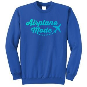 Airplane Mode For Adventurer Wanderlust Backpacker Funny Gift Sweatshirt