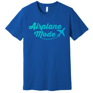 Airplane Mode For Adventurer Wanderlust Backpacker Funny Gift Premium T-Shirt