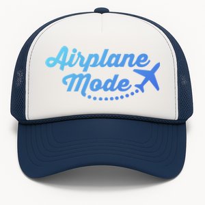 Airplane Mode For Adventurer Wanderlust Backpacker Funny Gift Trucker Hat