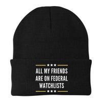 All My Friends Are On Federal Watchlists Beanie