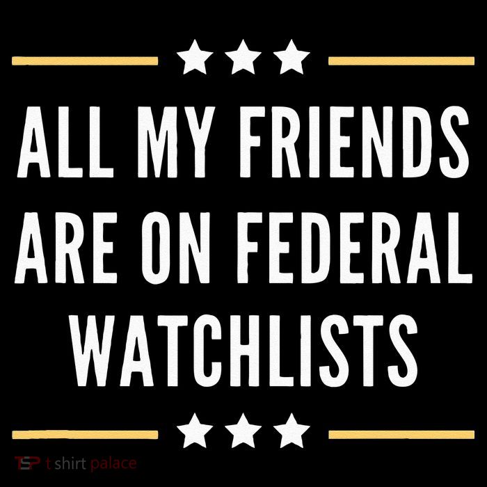 All My Friends Are On Federal Watchlists Drawstring Bag