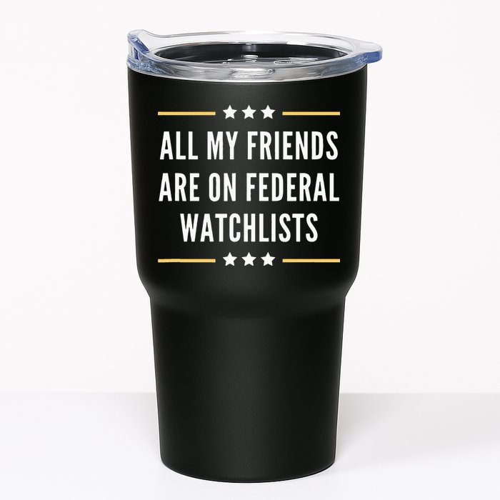 All My Friends Are On Federal Watchlists Tumbler