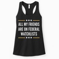 All My Friends Are On Federal Watchlists Womens Tank Top