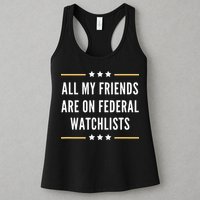 All My Friends Are On Federal Watchlists Womens Tank Top