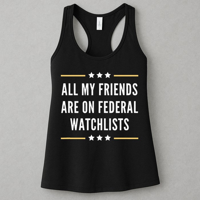 All My Friends Are On Federal Watchlists Womens Tank Top