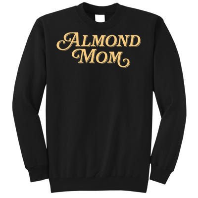 Almond Mom Funny Meme For Moms Tall Sweatshirt