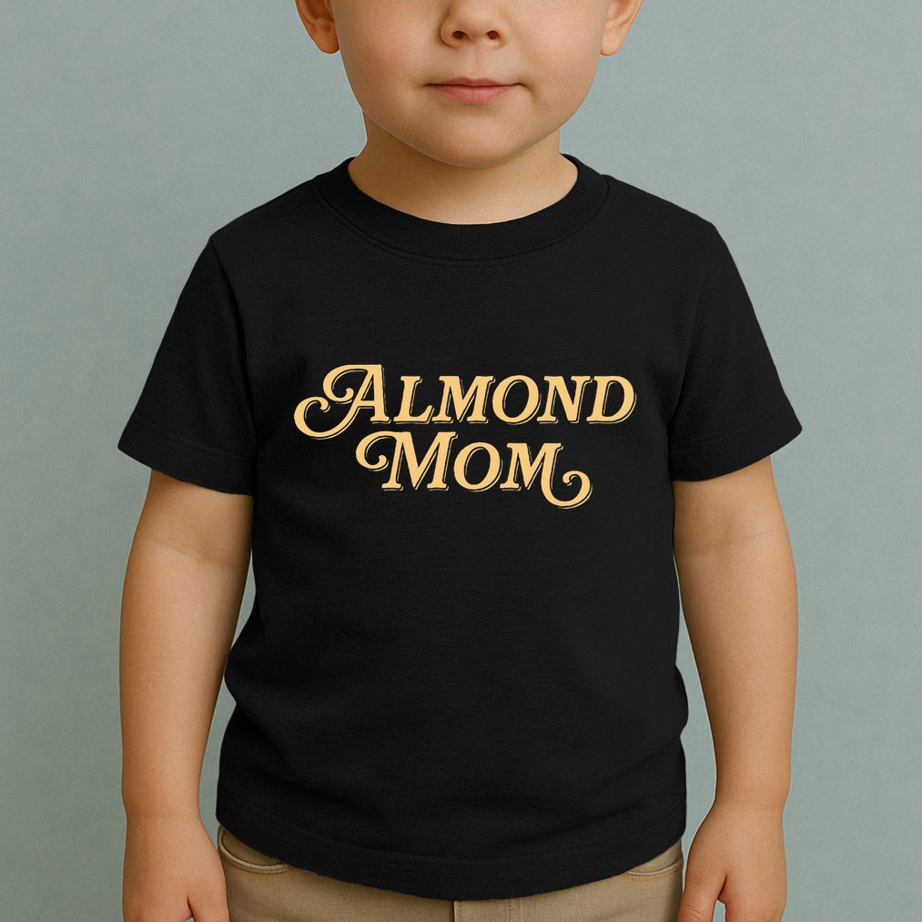 Almond Mom Funny Meme For Moms Toddler T-Shirt