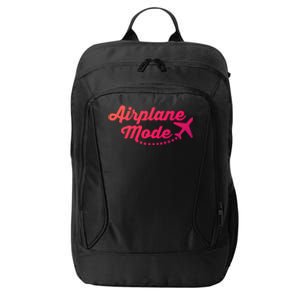 Airplane Mode For Adventurer Wanderlust Backpacker Funny Gift City Backpack