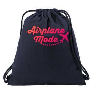 Airplane Mode For Adventurer Wanderlust Backpacker Funny Gift Drawstring Bag