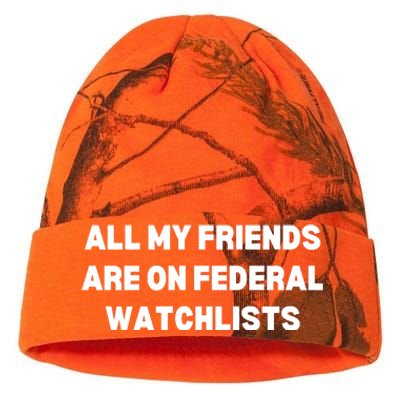 All My Friends Are On Federal Watch Lists Funny Quote Kati Licensed 12" Camo Beanie