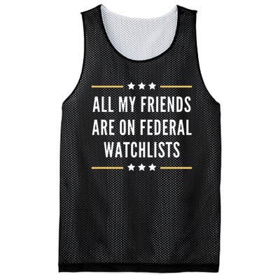 All My Friends Are On Federal Watchlists Mesh Reversible Basketball Jersey Tank