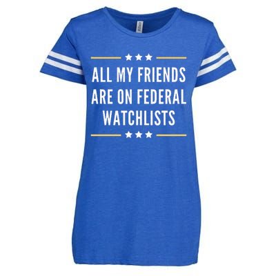 All My Friends Are On Federal Watchlists Enza Ladies Jersey Football T-Shirt