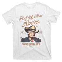 AinT My First Rodeo Donald Trump Cowboy Taking America Back T-Shirt