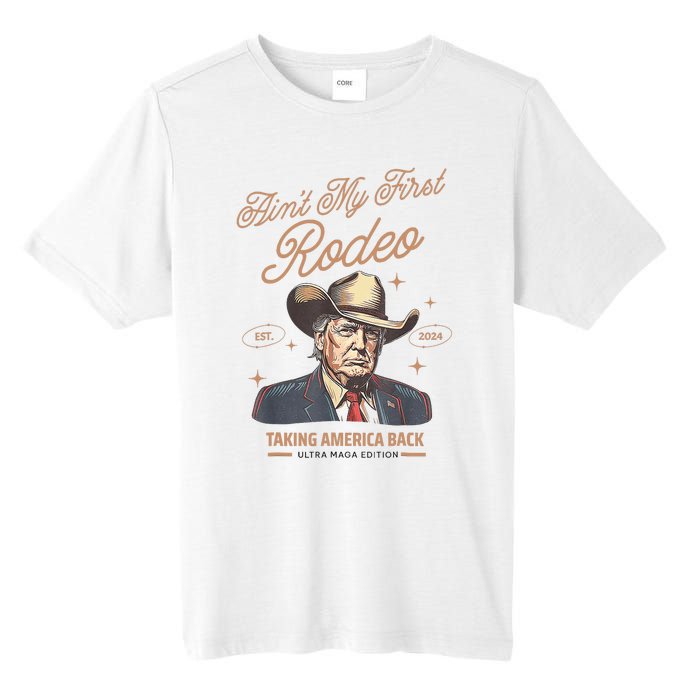 AinT My First Rodeo Donald Trump Cowboy Taking America Back Tall Fusion ChromaSoft Performance T-Shirt