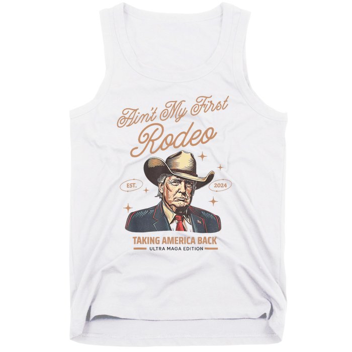 AinT My First Rodeo Donald Trump Cowboy Taking America Back Tank Top