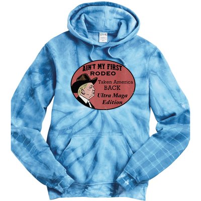 AinT My First Rodeo Taking America Back Ultra Maga Outfit Premium Tie Dye Hoodie