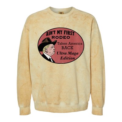 AinT My First Rodeo Taking America Back Ultra Maga Outfit Premium Colorblast Crewneck Sweatshirt