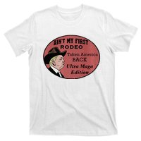 AinT My First Rodeo Taking America Back Ultra Maga Outfit Premium T-Shirt