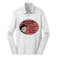 AinT My First Rodeo Taking America Back Ultra Maga Outfit Premium Silk Touch Performance Long Sleeve Polo