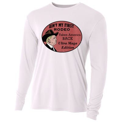 AinT My First Rodeo Taking America Back Ultra Maga Outfit Premium Cooling Performance Long Sleeve Crew