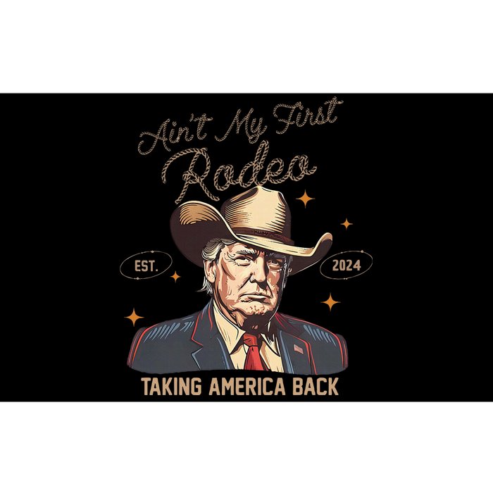 Aint My First Rodeo Western Cowboy Trump 2024 Ultra Maga Bumper Sticker