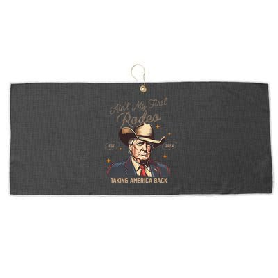 Aint My First Rodeo Western Cowboy Trump 2024 Ultra Maga Large Microfiber Waffle Golf Towel