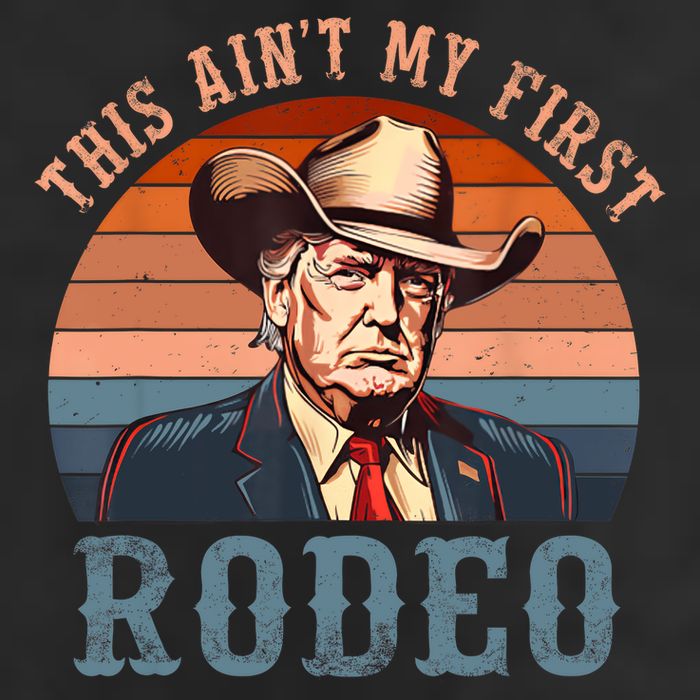 Aint My First Rodeo Western Cowboy Funny Trump Hat