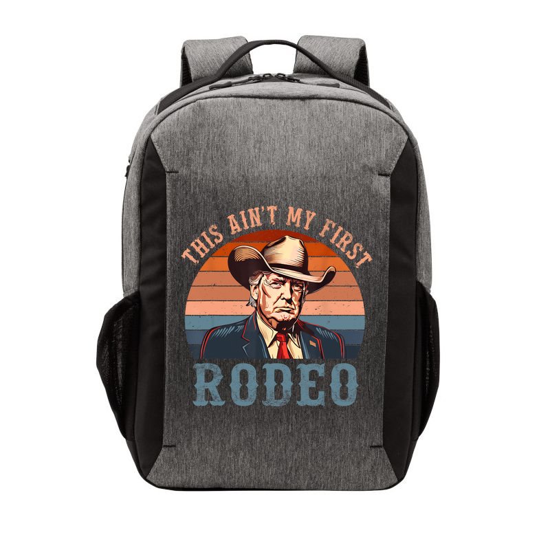 Aint My First Rodeo Western Cowboy Funny Trump Vector Backpack