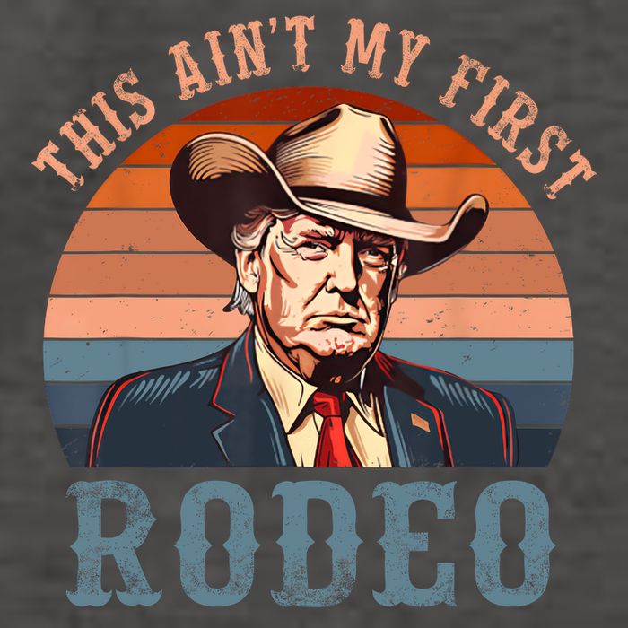 Aint My First Rodeo Western Cowboy Funny Trump Vector Backpack