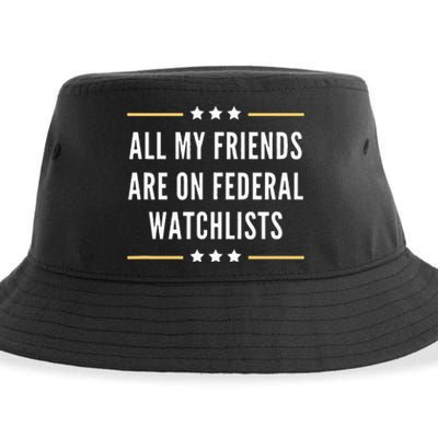 All My Friends Are On Federal Watchlists Sustainable Bucket Hat