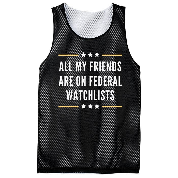 All My Friends Are On Federal Watchlists Mesh Reversible Basketball Jersey Tank